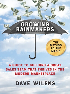 cover image of Growing Rainmakers: a Guide to Building a Great Sales Team That Thrives in the Modern Marketpla